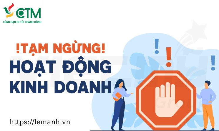 6 ĐIỀU CẦN LƯU Ý KHI TẠM NGỪNG KINH DOANH MỚI NHẤT
